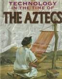 Technology in the Time of the Aztecs