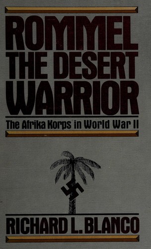 Cover of Rommel, the desert warrior: The Afrika Korps in World War II