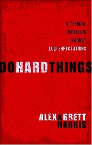 Do Hard Things: A Teenage Rebellion Against Low Expectations