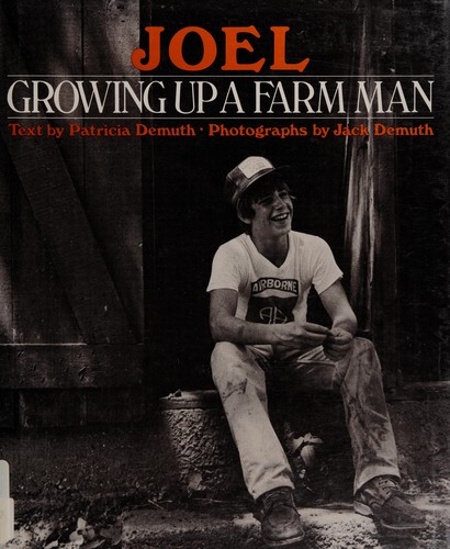 Joel: Growing Up a Farm Man