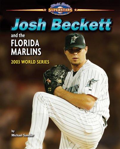 Cover of Josh Beckett and the Florida Marlins: 2003 World Series