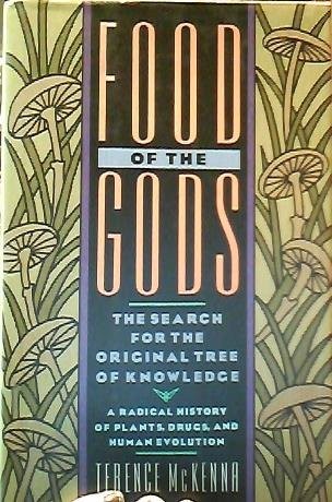 Cover of Food of the Gods: The Search for the Original Tree of Knowledge A Radical History of Plants, Drugs, and Human Evolution