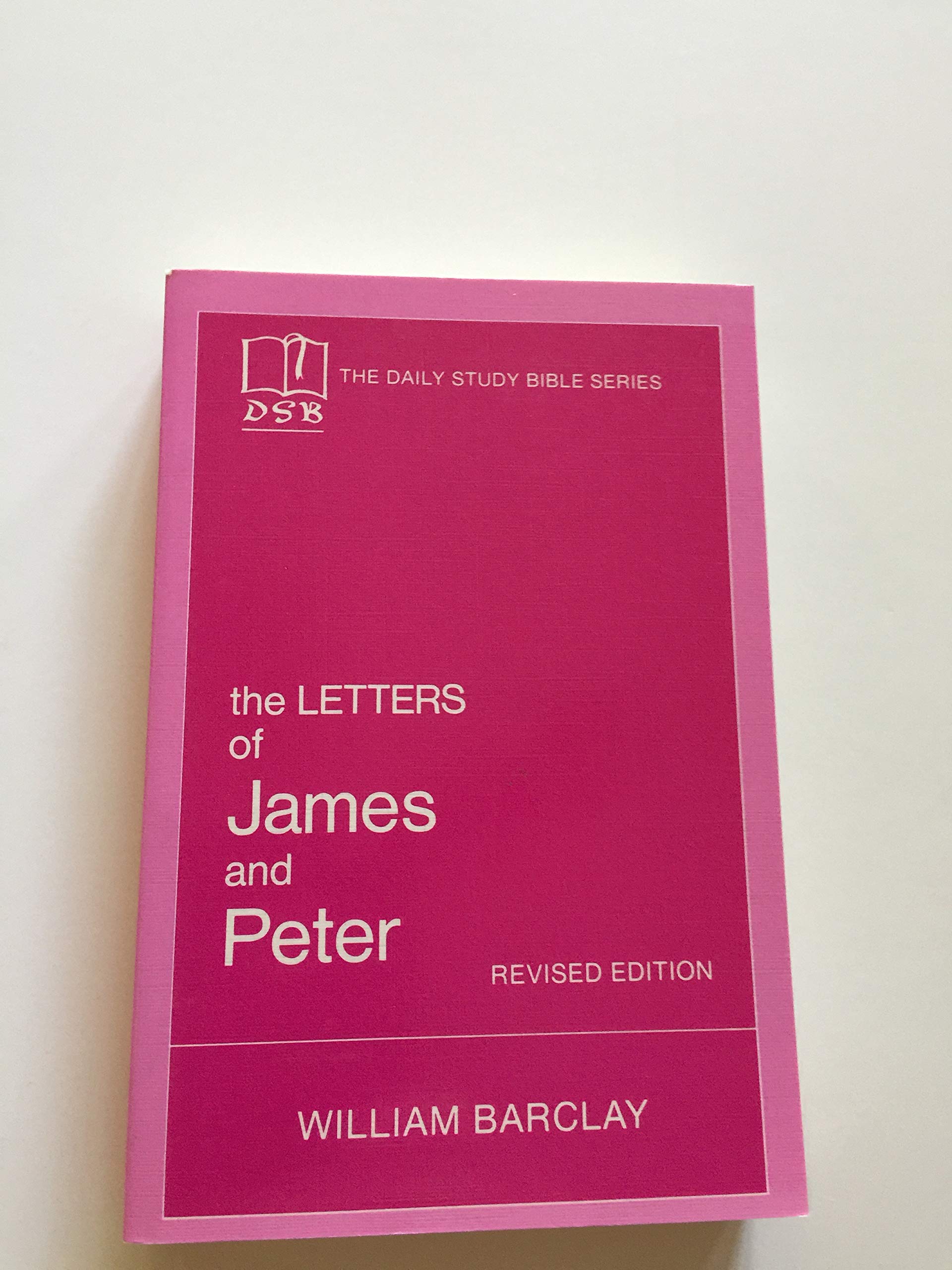 The Daily Study Bible : The Letters to James and Peter