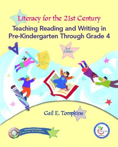 Literacy for the 21st Century: Teaching Reading and Writing in Pre-Kindergarten Through Grade 4