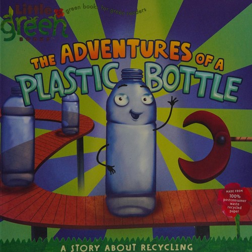 Cover of The Adventures of a Plastic Bottle: A Story About Recycling