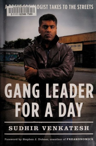 Gang Leader for a Day: A Rogue Sociologist Takes to the Streets