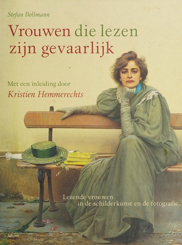 Cover of Vrouwen die lezen zijn gevaarlijk: Lezende vrouwen in de schilderkunst en de fotografie