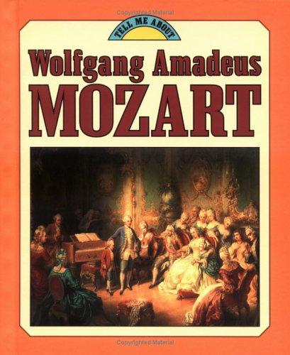 Wolfgang Amadeus Mozart Tell Me About