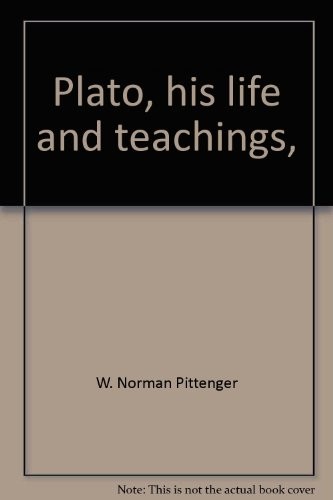 Plato, his life and teachings,
