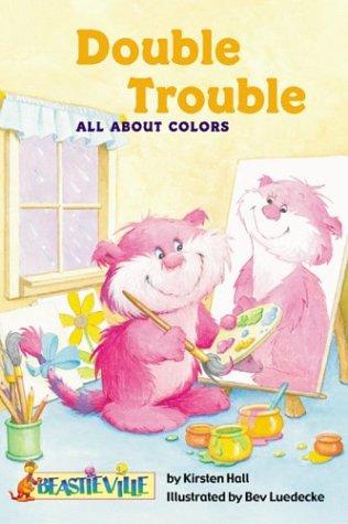 Cover of Double Trouble: All About Colors