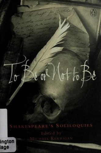 To Be or Not To Be: Shakespeare's Soliloquies
