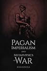 Cover of Pagan Imperialism and Metaphysics of War