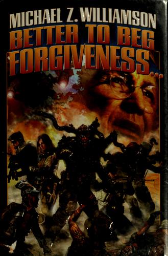 Cover of Better to beg forgiveness--