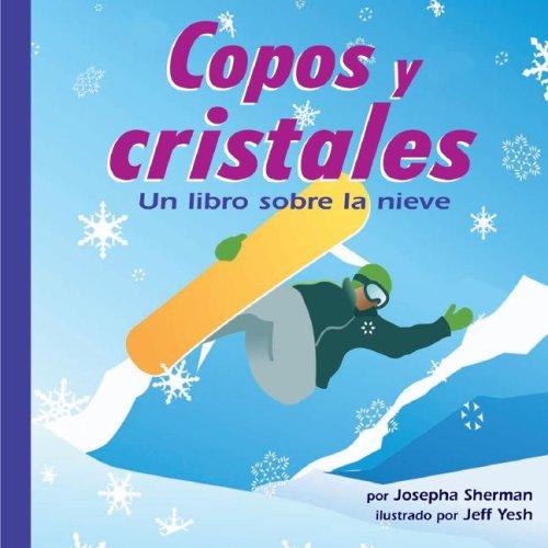 Cover of Copos y Cristales: Un Libro Sobre la Nieve