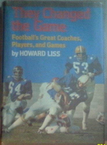 They changed the game: Football's great coaches, players, and games