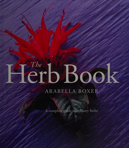 The Herb Book: A Complete Guide to Culinary Herbs