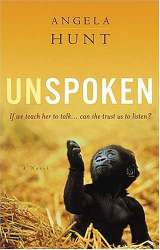 Cover of Unspoken: If we teach her to talk...can she trust us to listen?