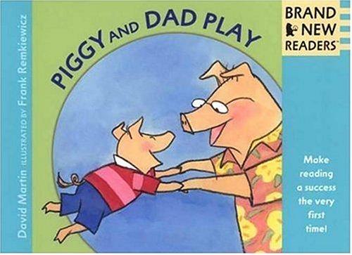 Piggy and Dad Play: Brand New Readers