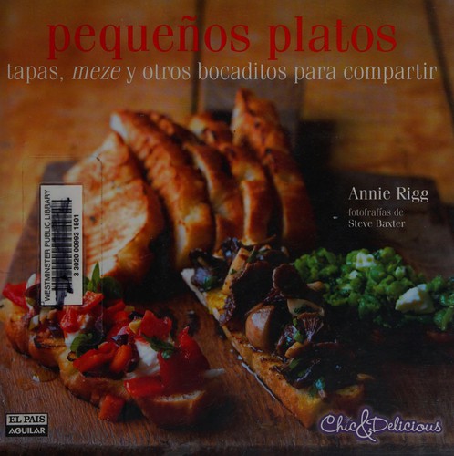 Pequenos Platos. Tapas, Meze y Otros Bocaditos Para Compartir