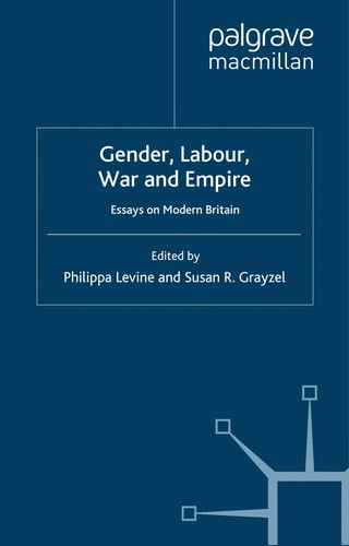 Gender, Labour, War and Empire: Essays on Modern Britain