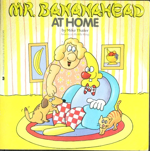 Mr. Bananahead at Home