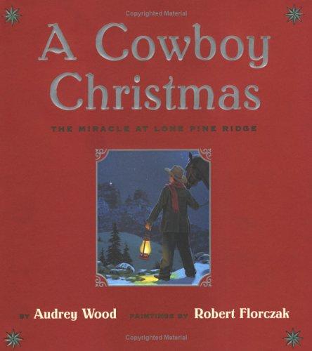 Cover of A Cowboy Christmas: The Miracle at Lone Pine Ridge