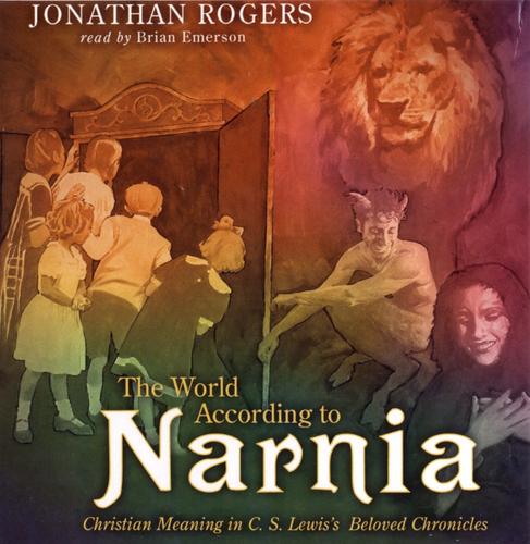Cover of The World According to Narnia: Christian Meaning in C. S. Lewis's Beloved Chronicles