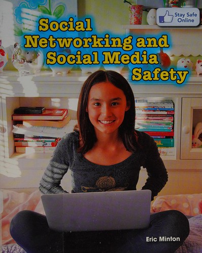 Stay Safe Online: Social Networking and Social Media Safety