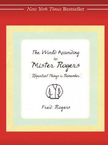 The World According To Mister Rogers
