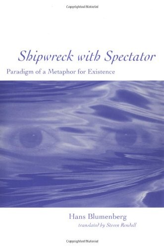 Shipwreck with Spectator: Paradigm of a Metaphor for Existence