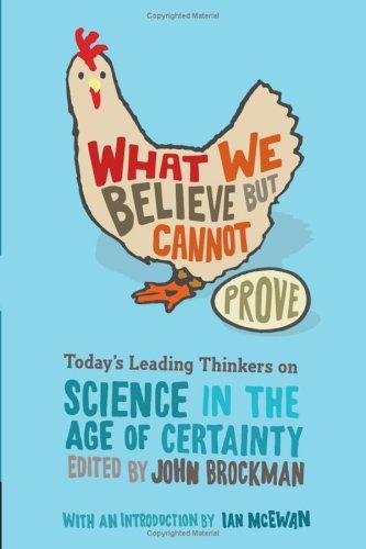 Cover of What We Believe But Cannot Prove: Today's Leading Thinkers on Science in the Age of Certainty