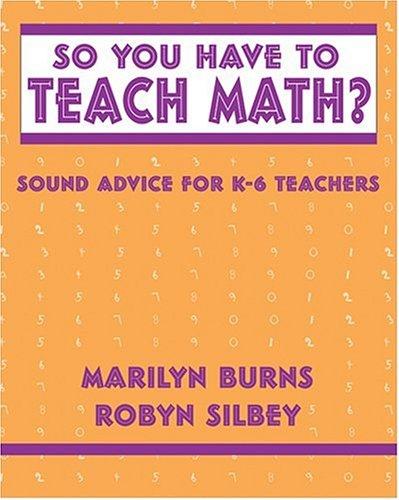 So You Have to Teach Math? Sound Advice for K-6 Teachers