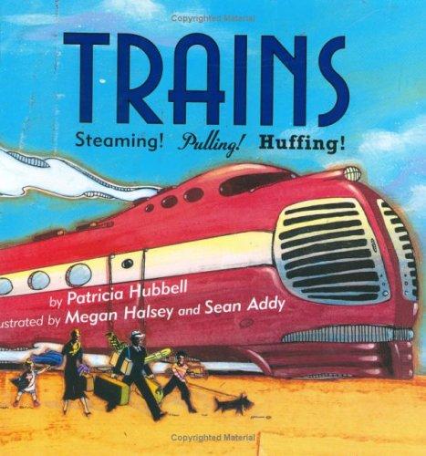 Cover of Trains: Steaming! Pulling! Huffing!