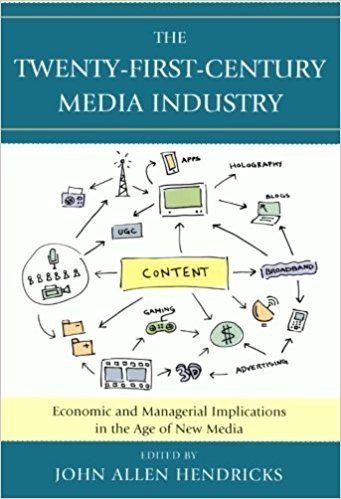 Cover of The Twenty-First-Century Media Industry: Economic and Managerial Implications in the Age of New Media