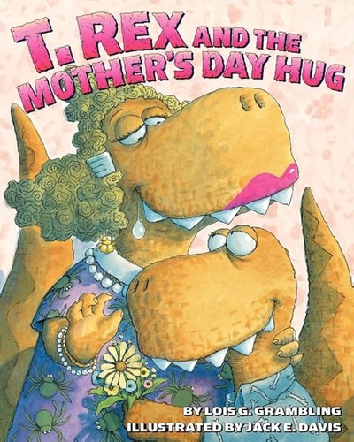 Cover of T. Rex and the Mother's Day hug