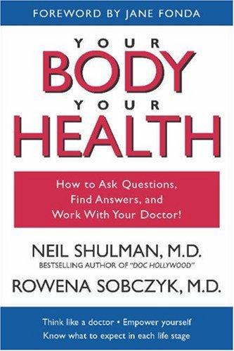 Cover of Your Body, Your Health: How to Ask Questions, Find Answers, and Work With Your Doctor