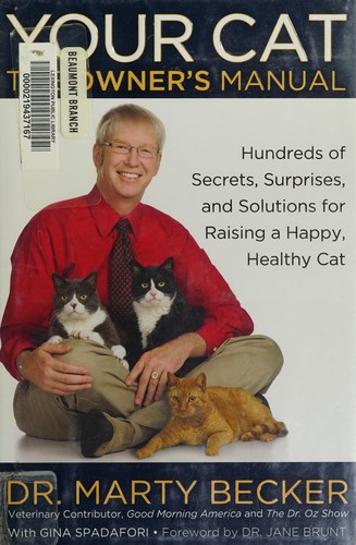 Your Cat: The Owner's Manual: Hundreds of Secrets, Surprises, and Solutions for Raising a Happy, Healthy Cat