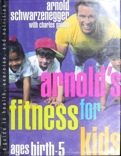 Cover of Arnold's Fitness for Kids, Ages Birth - 5