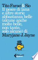 Cover of Il pesce di lana e altre storie abbastanza belle (alcune anche molto belle, non tante, solo alcune) di Maryjane J. Jayne