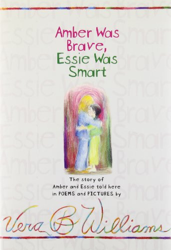 Amber Was Brave, Essie Was Smart: The Story of Amber and Essie, Told Here in Poems and Pictures