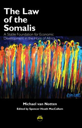 The Law of the Somalis: A Stable Foundation for Economic Development in the Horn of Africa