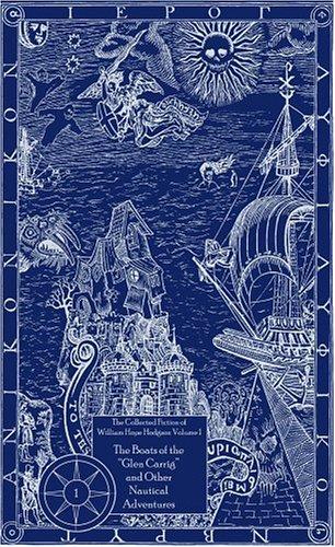 The Collected Fiction, Vol. 1: The Boats of the "Glen Carrig" and Other Nautical Adventures