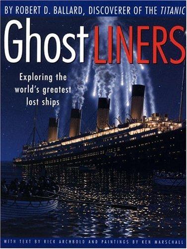 Cover of Ghost Liners: Exploring the World's Greatest Lost Ships