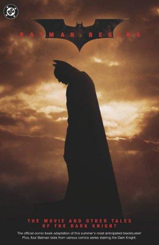 Batman Begins: The Movie And Other Tales Of The Dark Knight