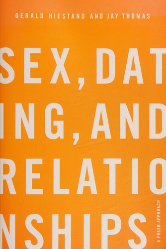 Cover of Sex, Dating, and Relationships: A Fresh Approach