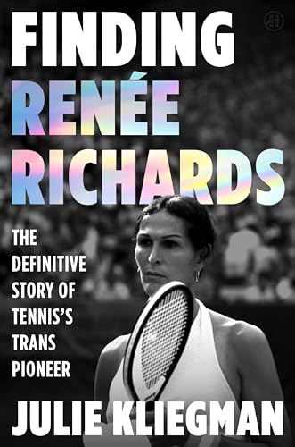 Finding Renée Richards: The Groundbreaking Story of Tennis’s Trans Pioneer