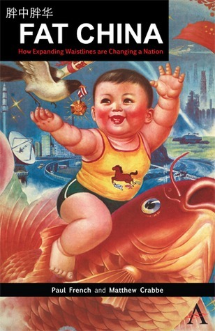 Cover of Fat China: How Expanding Waistlines are Changing a Nation