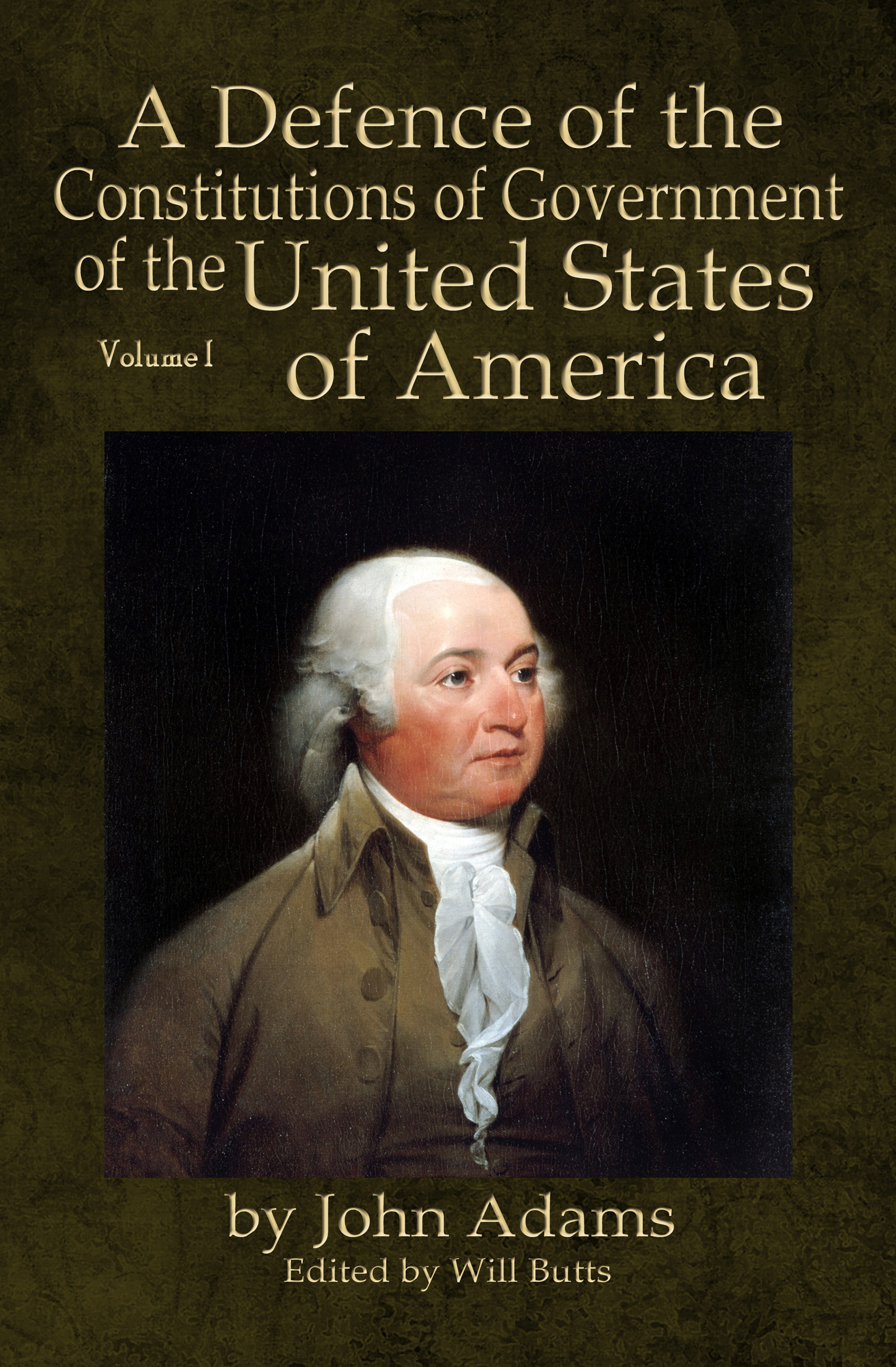 Cover of A Defence of the Constitutions of Government of the United States of America: Volume I