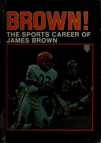 Brown! the Sports Career of James Brown