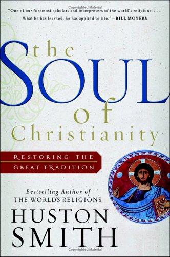 The Soul of Christianity: Restoring the Great Tradition